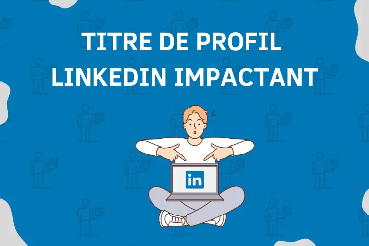 titres de profil LinkedIn impactants